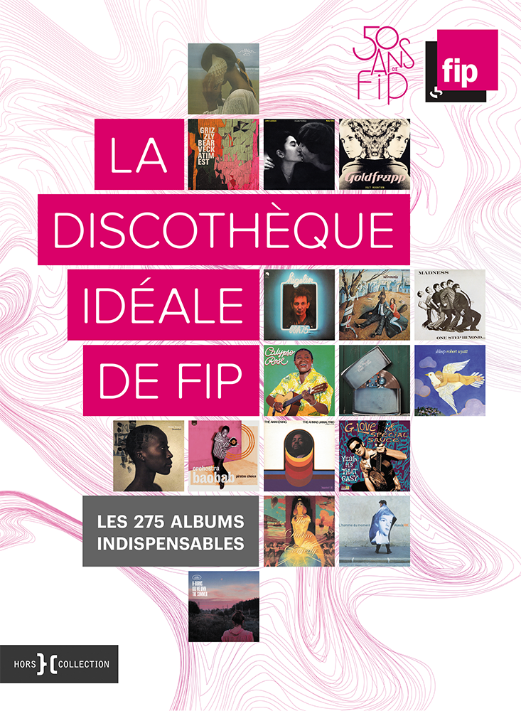 La discothèque idéale de FIP : 50 ans. Emilie Blon-Metzinger