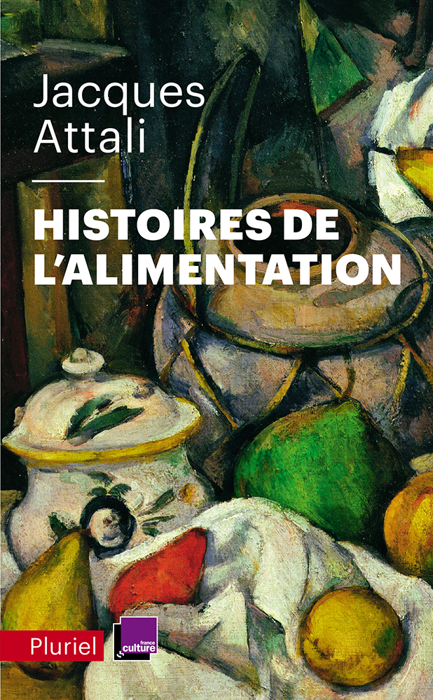 Histoires de l'alimentation. Jacques Attali - poche