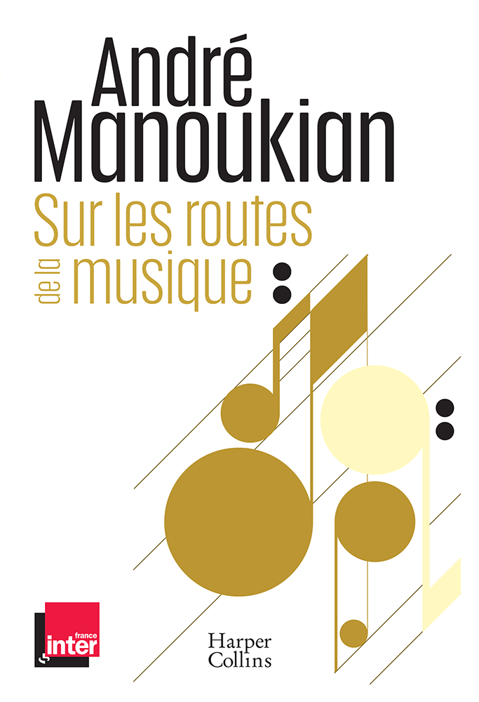 Sur les routes de la musique. André Manoukian - sans bandeau