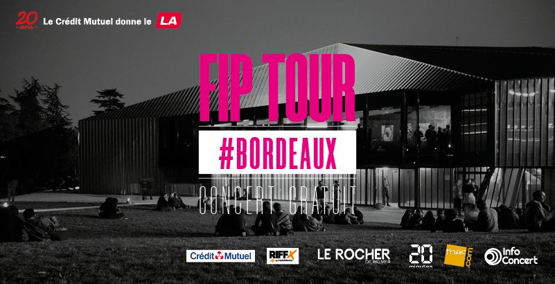 Fip Tour à Bordeaux le 8 décembre 2021 au Rocher de Palmer