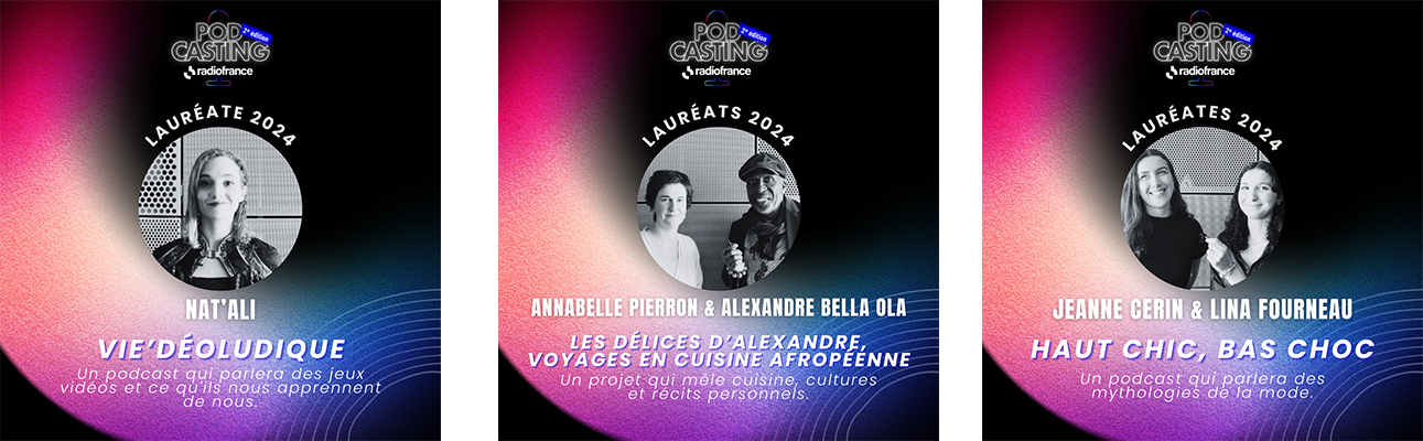 Nat'Ali, Annabelle Pierron & Alexandre Bella Ola, Jeanne Cerin & Lina Fourneau les lauréats 2024 de Pod'casting