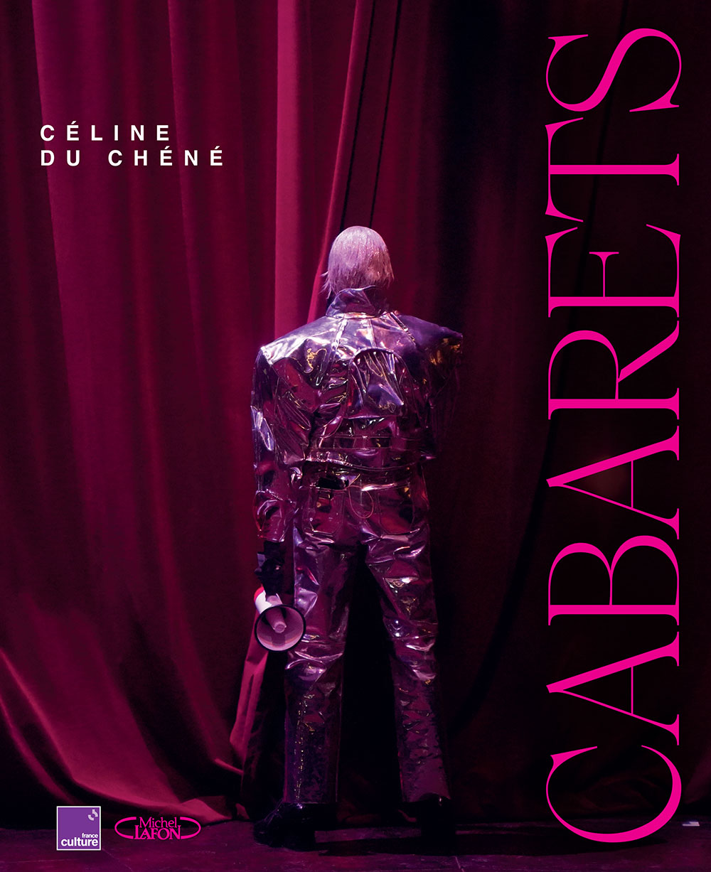 Cabarets. Céline du Chéné