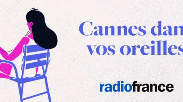 Le Festival de Cannes à l'honneur sur les radios de Radio France