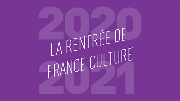 Dossier de presse de rentrée de France Culture 2020/2021 