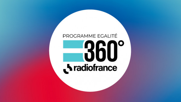 Programme Egalité 360° l'engagement de Radio France 2021-2023