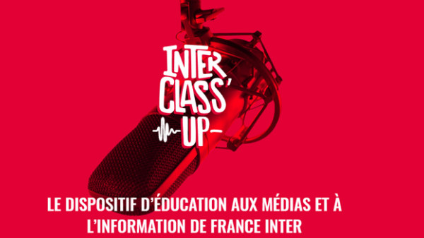 Inter Class' Up, le dispositif d'éducation aux médias et à l'information de France Inter