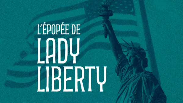 Podcast - Face à l'histoire - L'épopée de Lady Liberty