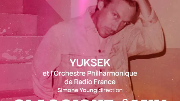 La 5e édition de Classique & Mix avec l'Orchestre Philharmonique de Radio France, Simone Young et YUKSEK samedi 28 mars 2026 à Radio France