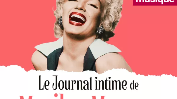 France Musique_Podcast Le Journal intime de Marilyn Monroe raconté par Helena Noguerra le 1er juin en ligne