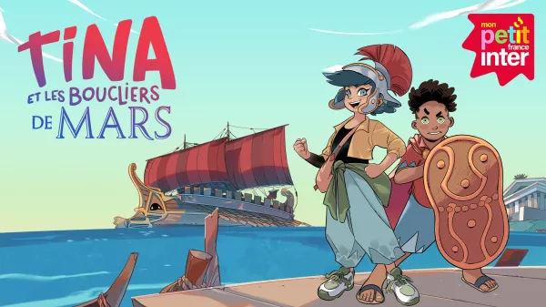 Podcast jeunesse : Tina et les boucliers de Mars