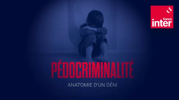 Podcast - En 6 dates clés - Pédocriminalité, anatomie d'un déni