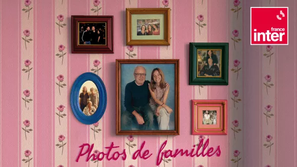 Photos de familles :  le nouveau podcast de Mathilde Serrell