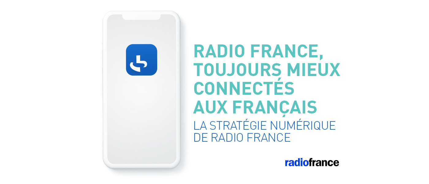 Radio France, toujours mieux connectés aux Français