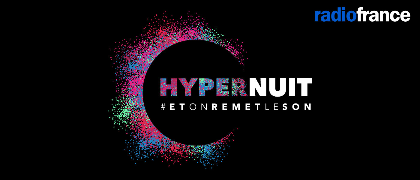 HyperNuit, 6 heures de live, 100 artistes, 5 radios en direct samedi 23 janvier dès 21h