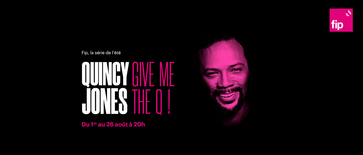 Quincy Jones, Give me the Q ! La série Fip de l'été 2022