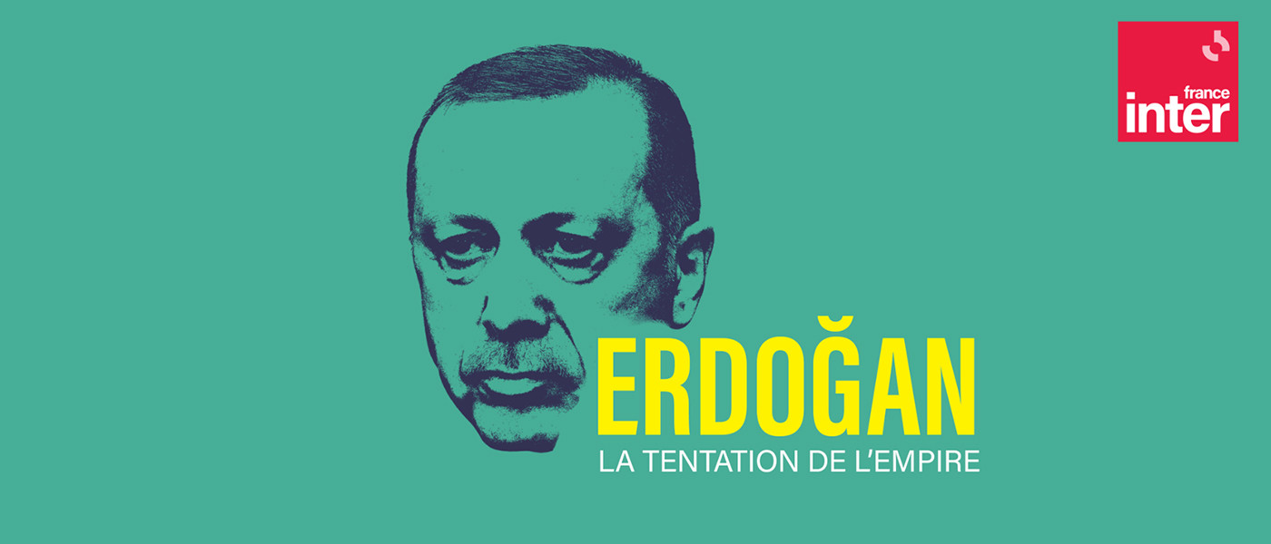 « Erdogan, la tentation de l’empire » Une série de podcasts à découvrir dès le mardi 28 mars 2023