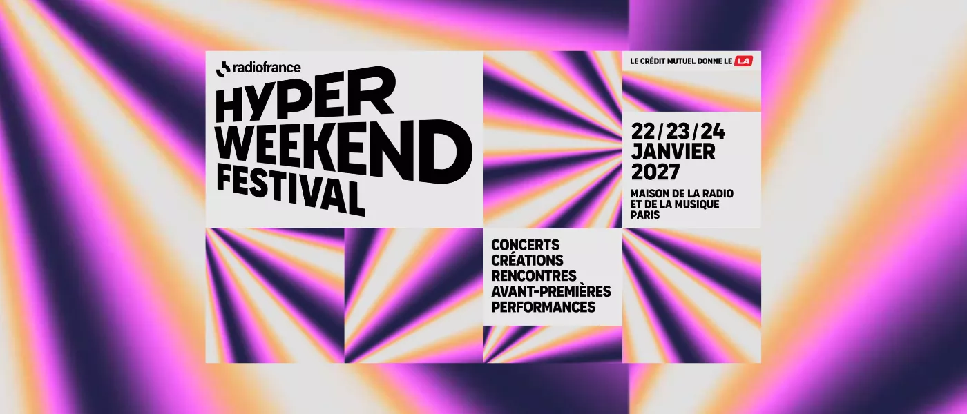 Hyper Weekend Festival de Radio France 2027