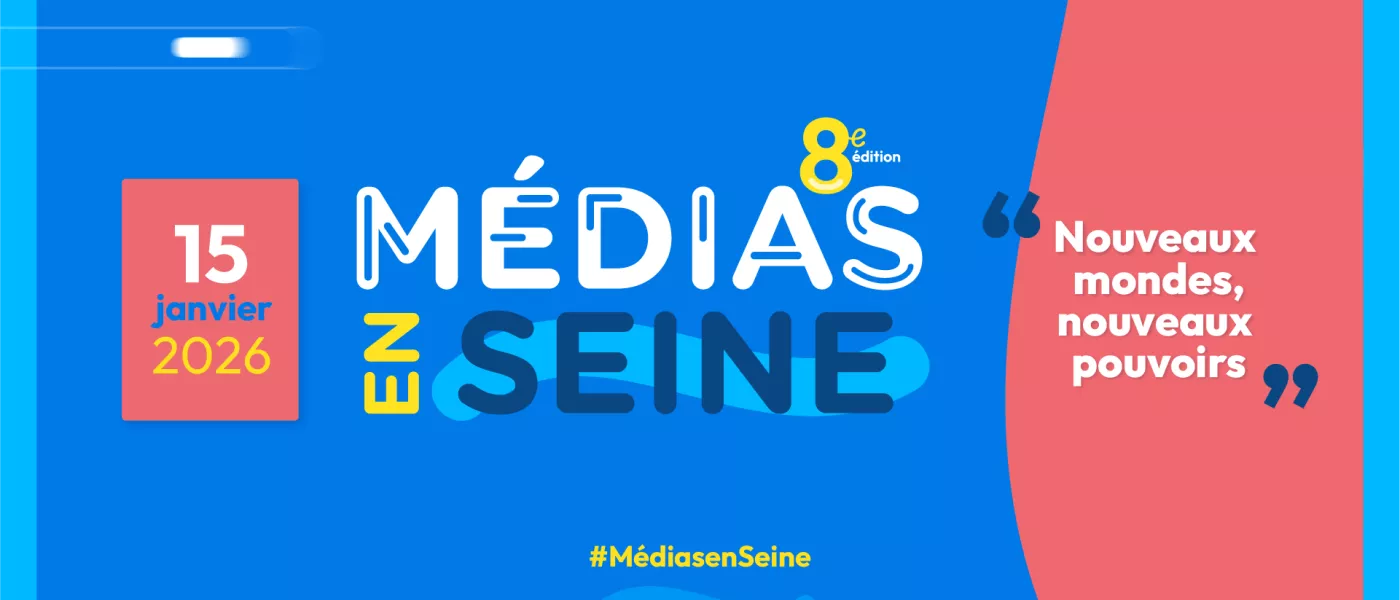 Médias en Seine 8e édition : découvrez le programme !