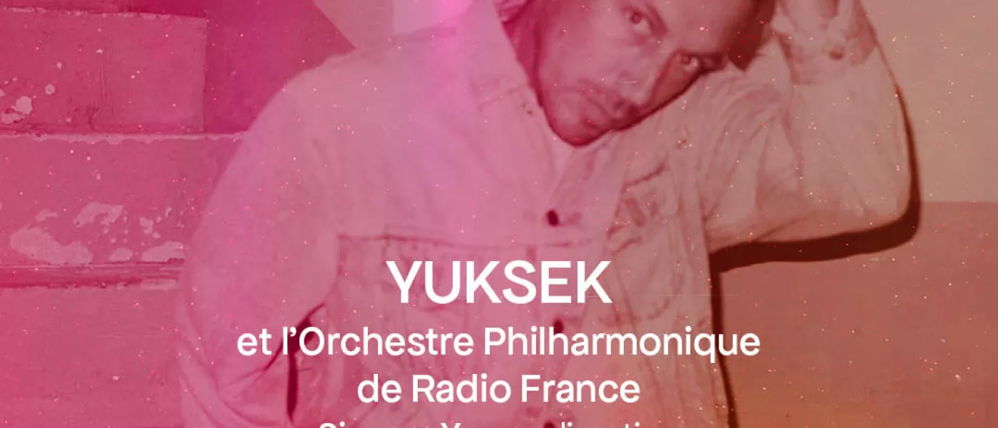 La 5e édition de Classique & Mix avec l'Orchestre Philharmonique de Radio France, Simone Young et YUKSEK samedi 28 mars 2026 à Radio France