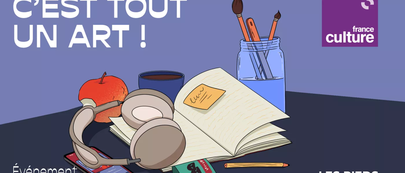 EVÉNEMENT INÉDIT LES PIEDS SUR TERRE :   “C'est tout un art ! Ce que la culture fait à nos vies”