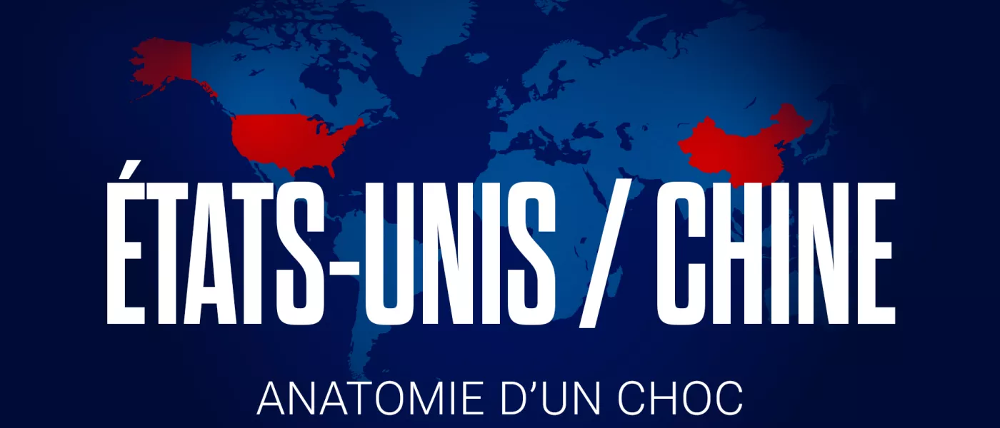 Podcast - En 6 dates clés - États-Unis - Chine, anatomie d'un choc