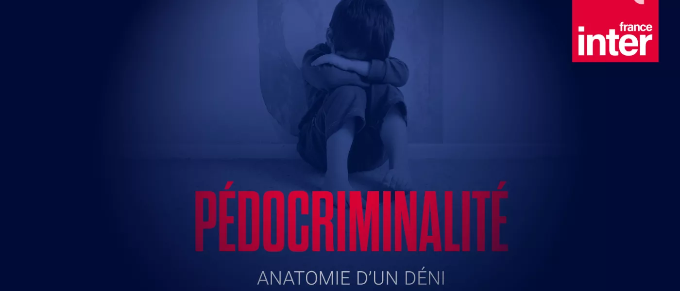 Podcast - En 6 dates clés - Pédocriminalité, anatomie d'un déni
