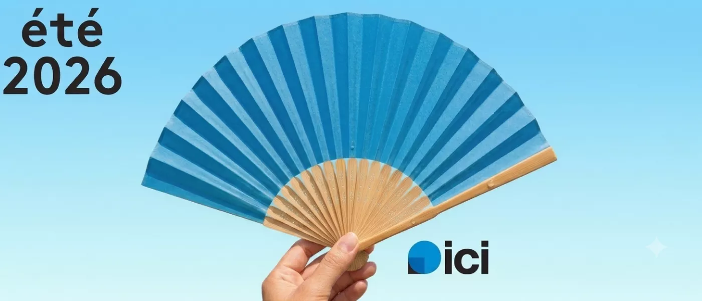 ICI passe en mode été du 29 juin au 23 août 2026