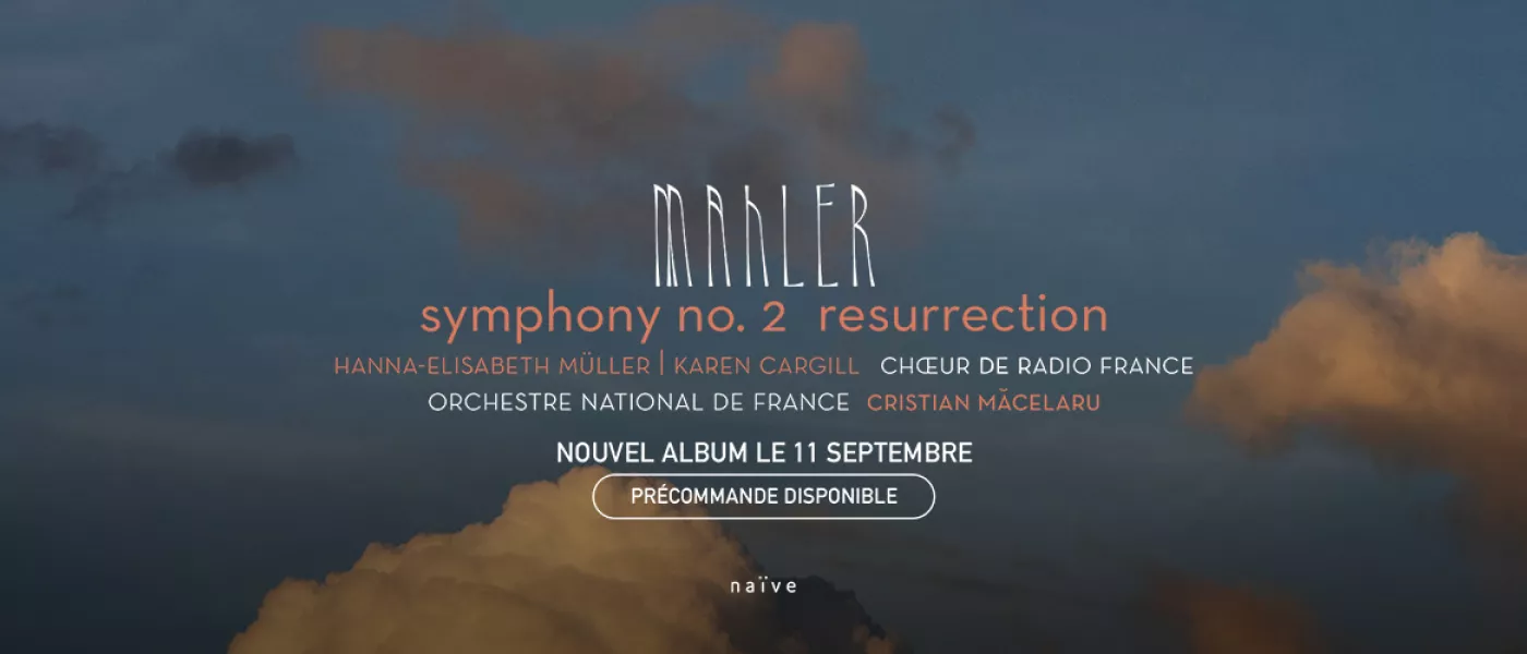 Sortie discographique : la Symphonie n°2 « Résurrection » de Mahler par l'Orchestre National de France, le Chœur de Radio France et Cristian Măcelaru