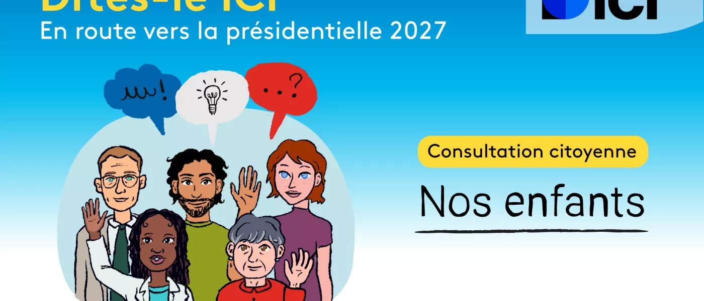 Consultation citoyenne « Dites-le ICI » / Nos enfants - Les résultats