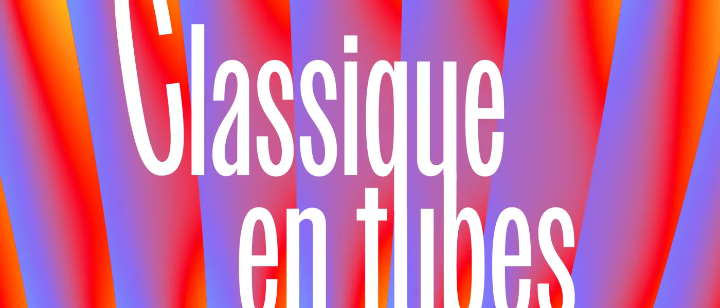 France Musique _ Podcast Classique en tubes, la musique classique en 4'30'' chrono par Hippolyte Pérès