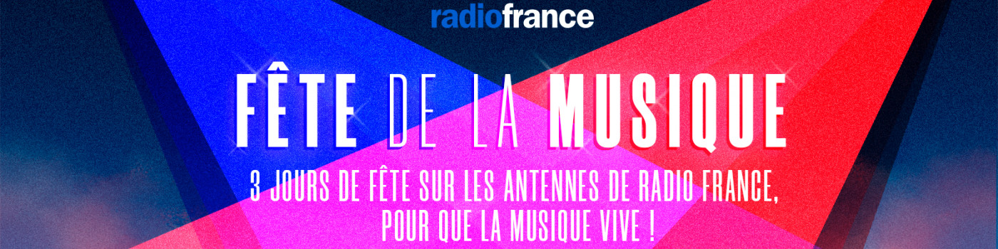 3 jours de musique sur les radios de Radio France lors de la Fête de la musique 2020