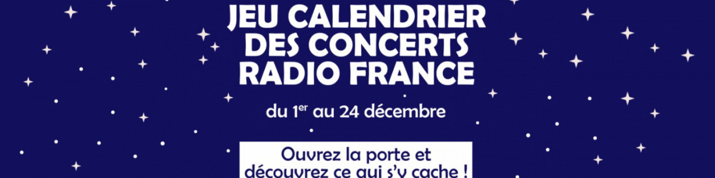 Jouez au jeu calendrier des concerts Radio France