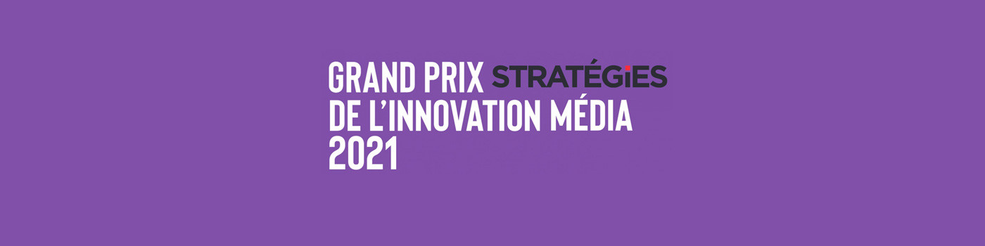 Grand Prix Stratégies de l'innovation média 2021