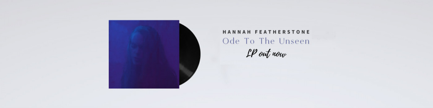 Coup de cœur Radio France pour l'album Ode to the Unseen d'Hannah Featherstone 