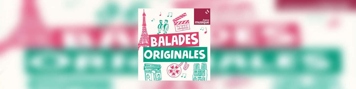 « Balades originales » un podcast France Musique en 20 épisodes