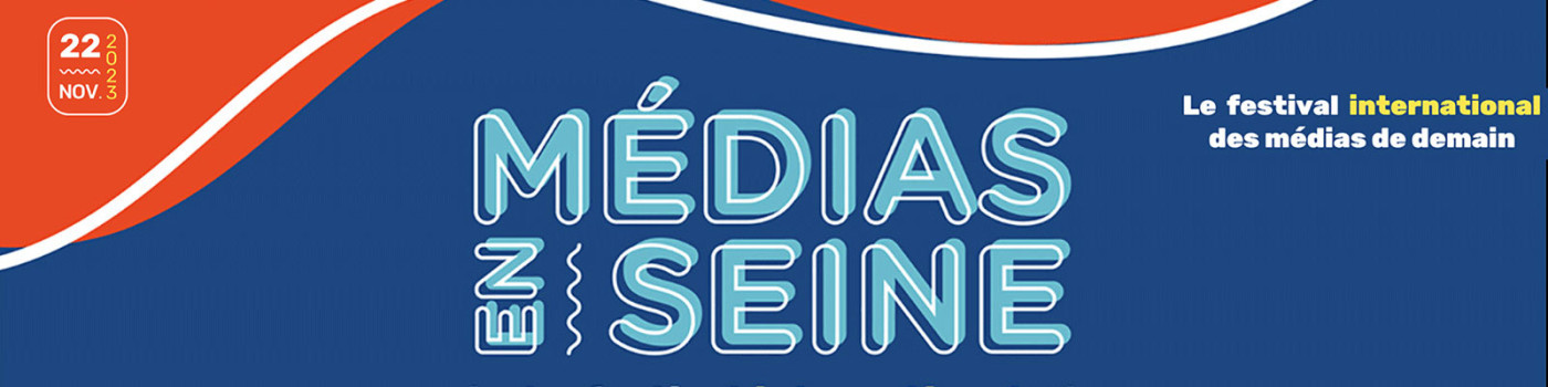 Rendez-vous le 22 novembre pour assister à la 6e édition de Médias en Seine, le 1er festival international des médias de demain