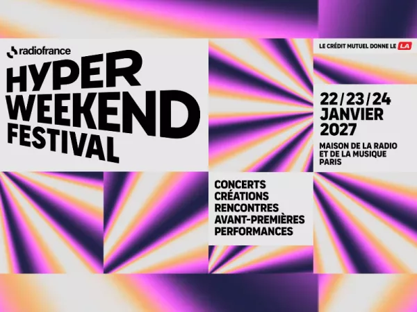 Hyper Weekend Festival de Radio France 2027