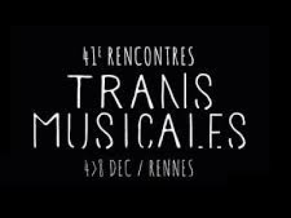ANNULE ET REMPLACE // FIP ET CULTUREBOX AU COEUR DES 41EMES TRANS MUSICALES DE RENNES