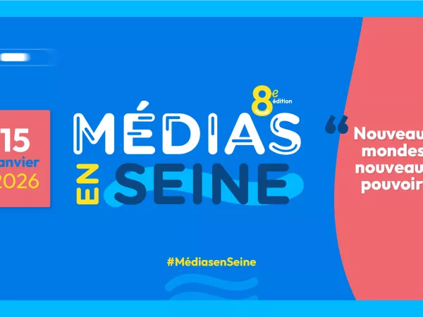 Médias en Seine 8e édition : découvrez le programme !