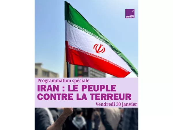 Programmation spéciale sur France Culture | IRAN : LE PEUPLE CONTRE LA TERREUR  - vendredi 30 janvier
