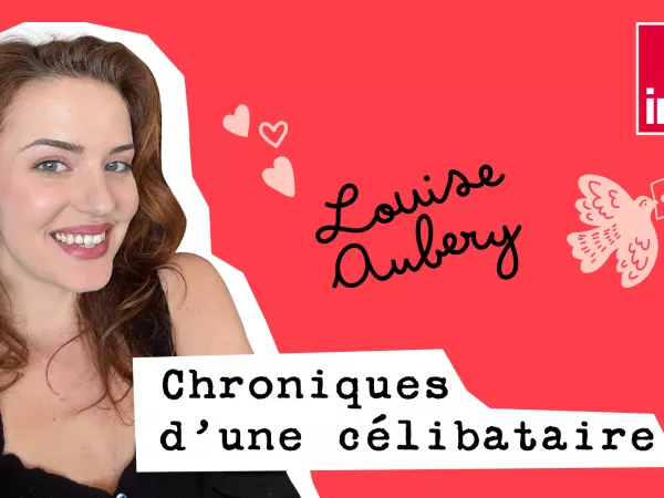 Podcast -  Chroniques d’une célibataire par Louise Aubery