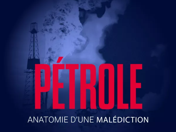 Podcast - En 6 dates clés -  Pétrole, anatomie d’une malédiction