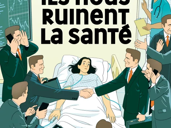 Editions Radio France // livre : " Ils nous ruinent la santé " Benoît Collombat et la cellule investigation de Radio France (éd. La Revue Dessinée - Radio France)