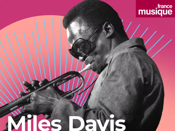 France Musique_Nouveau podcast Miles Davis, Révolutions Jazz_Saga musicale de Saskia de Ville en ligne le 30 avril 2026