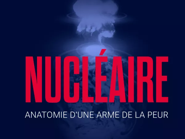 Podcast - En 6 dates clés -  Nucléaire, anatomie d’une arme de la peur