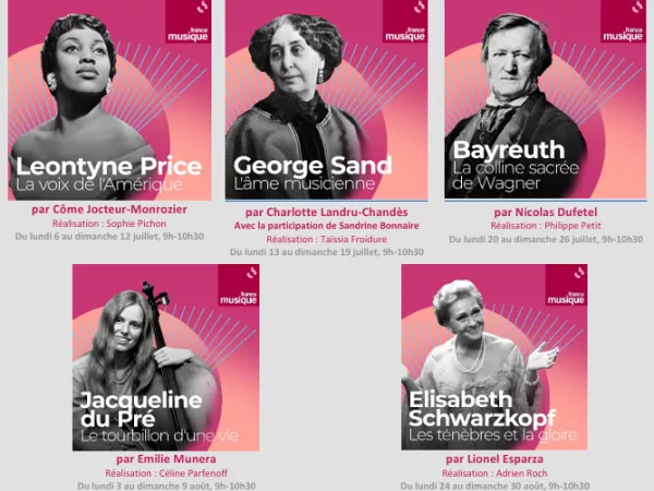 France Musique_ Les 5 nouvelles Sagas musicales de l'été : Leontyne Price, George Sand, Jacqueline du Pré, Elisabeth Schwartzkopf, Bayreuth