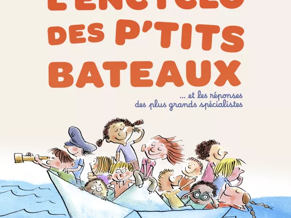 Editions Radio France // Livre jeunesse : " L'encyclo des P’tits Bateaux " Camille Crosnier & Ronan Badel (éd. Flammarion Jeunesse - France Inter)