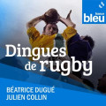 « Dingues de rugby » proposé par Béatrice Dugué et Julien Collin sur France Bleu