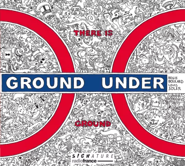 There is Ground under Ground. Régïs Boulard. Louis Soler