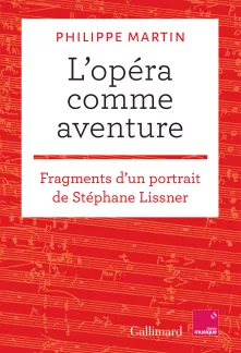 L'opéra comme aventure. Philippe Martin